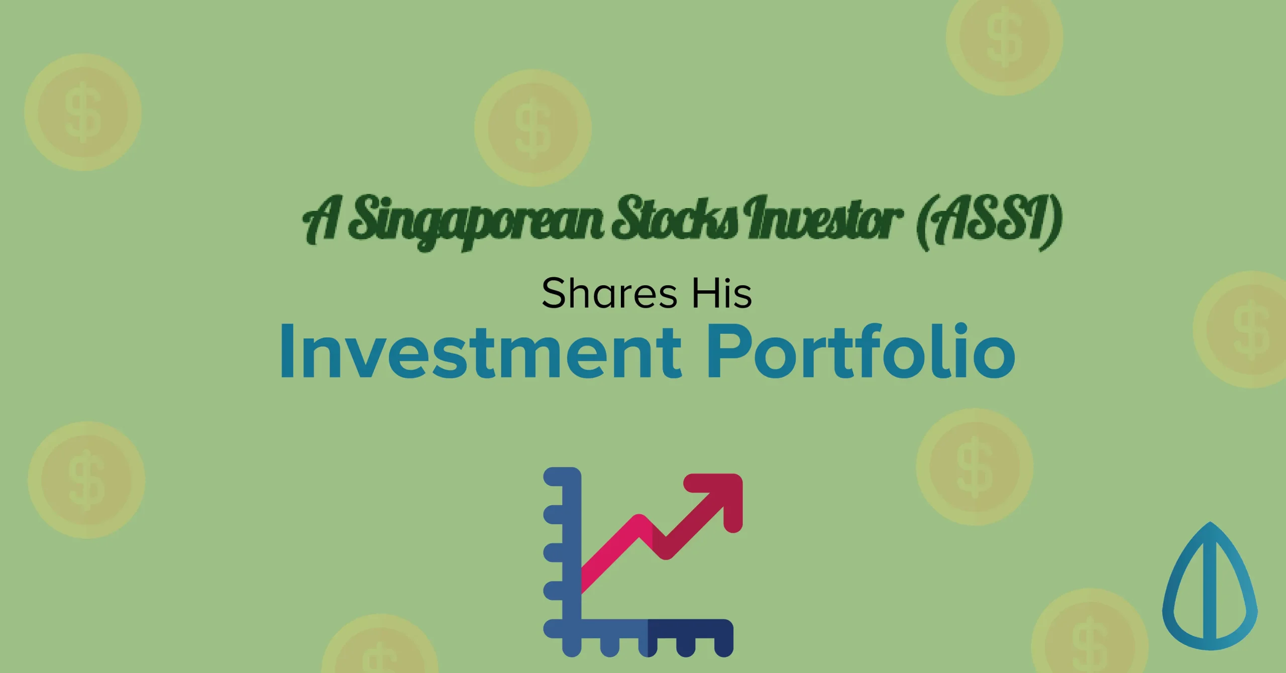 A Singaporean Stocks Investor (AK) Shares His Portfolio And Advice For Investors​